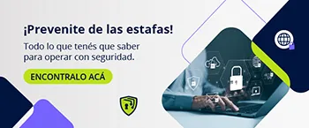 ¡Prevenite de las estafas! Todo lo que tenés que saber para operar con seguridad. Encontralo acá